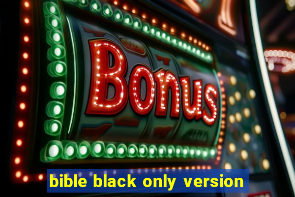 bible black only version